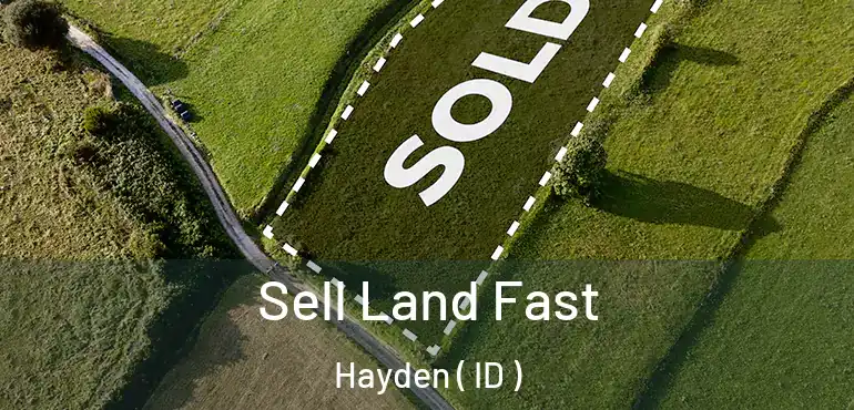  Sell Land Fast Hayden ( ID )