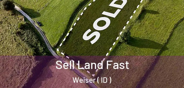 Sell Land Fast Weiser ( ID )