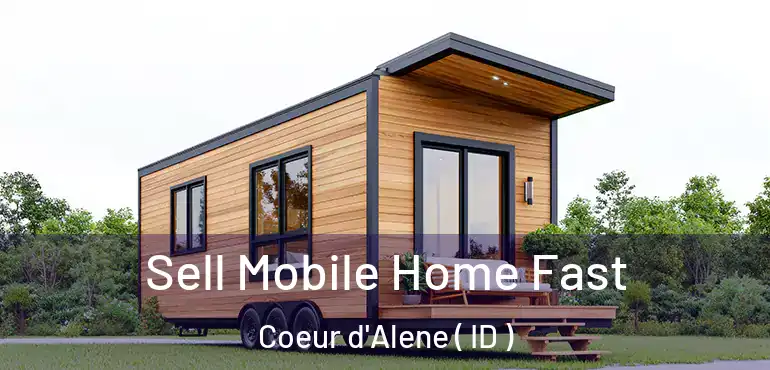  Sell Mobile Home Fast Coeur d'Alene ( ID )