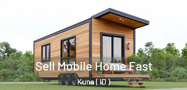  Sell Mobile Home Fast Kuna ( ID )