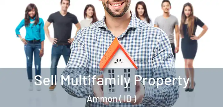  Sell Multifamily Property Ammon ( ID )