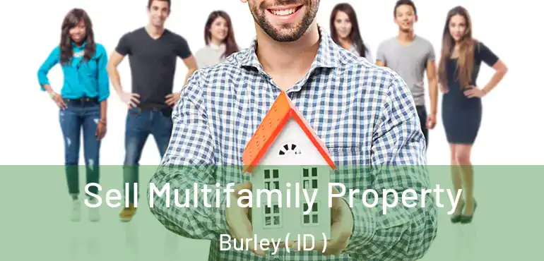  Sell Multifamily Property Burley ( ID )