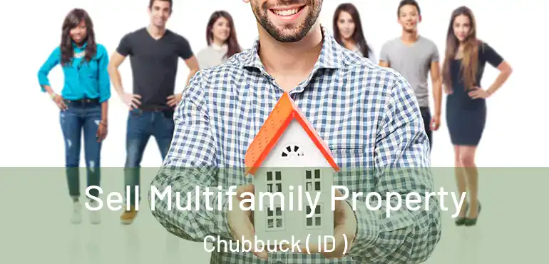  Sell Multifamily Property Chubbuck ( ID )