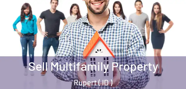  Sell Multifamily Property Rupert ( ID )