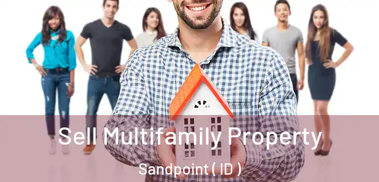  Sell Multifamily Property Sandpoint ( ID )