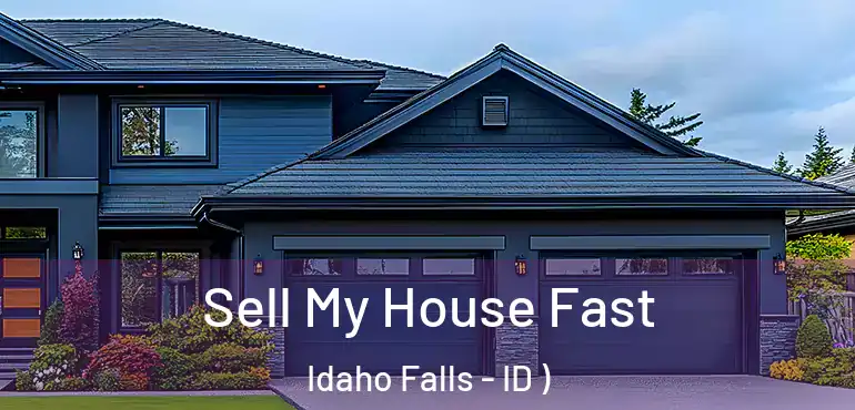  Sell My House Fast Idaho Falls - ID )