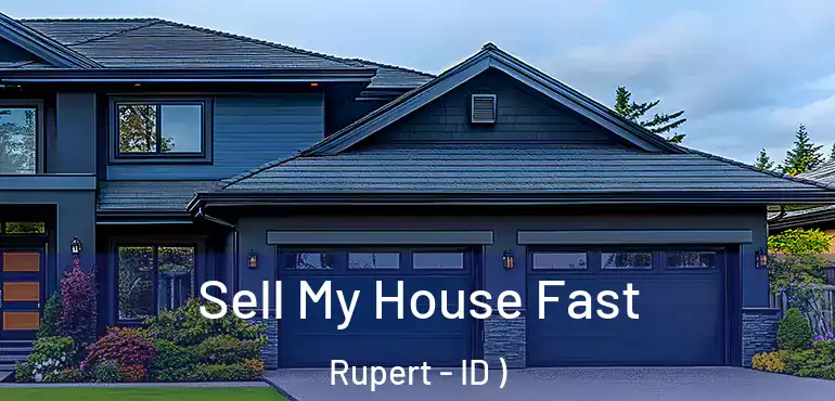 Sell My House Fast Rupert - ID )