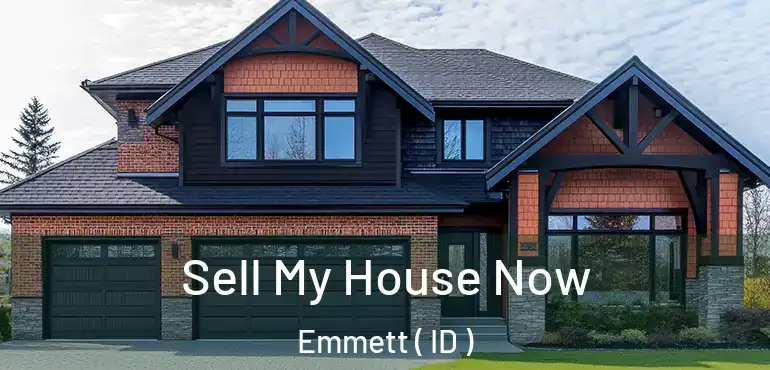  Sell My House Now Emmett ( ID )