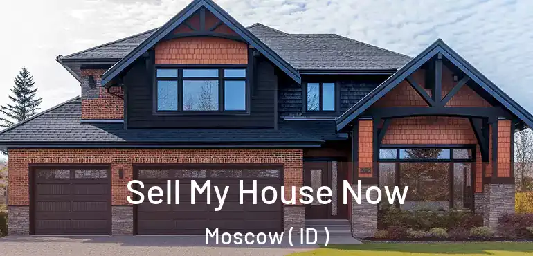  Sell My House Now Moscow ( ID )