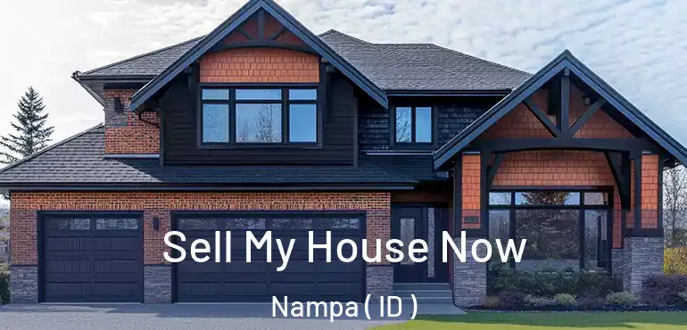  Sell My House Now Nampa ( ID )