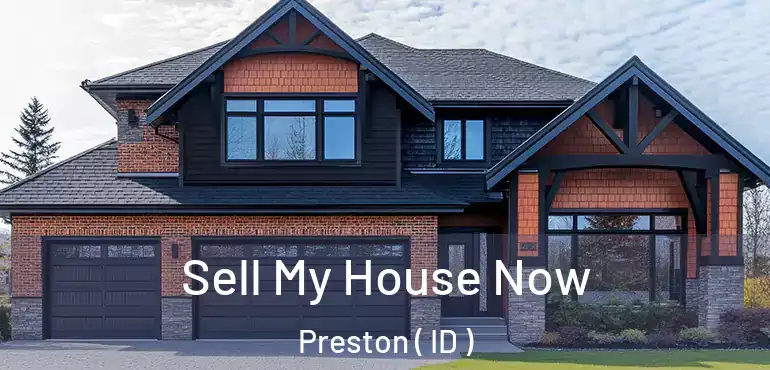  Sell My House Now Preston ( ID )