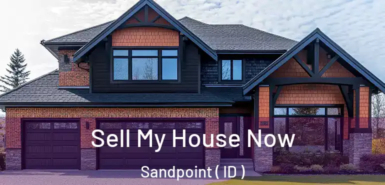  Sell My House Now Sandpoint ( ID )