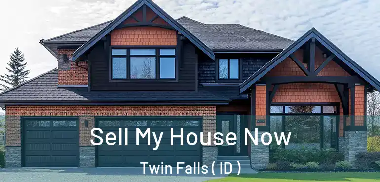 Sell My House Now Twin Falls ( ID )