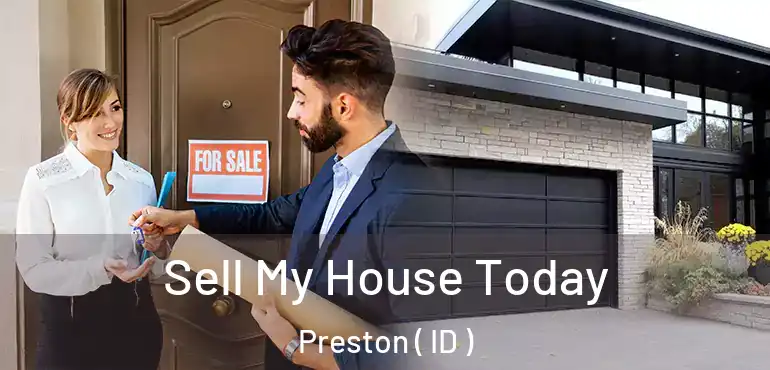  Sell My House Today Preston ( ID )