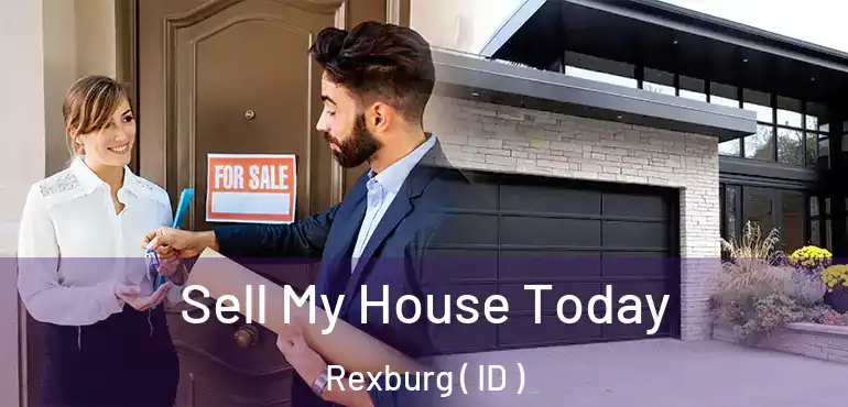  Sell My House Today Rexburg ( ID )