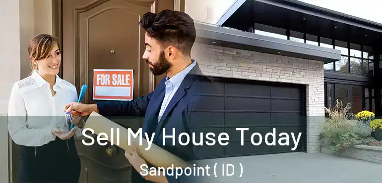  Sell My House Today Sandpoint ( ID )