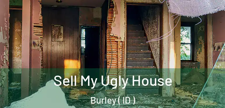  Sell My Ugly House Burley ( ID )
