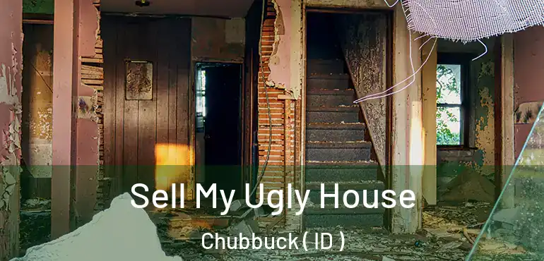  Sell My Ugly House Chubbuck ( ID )
