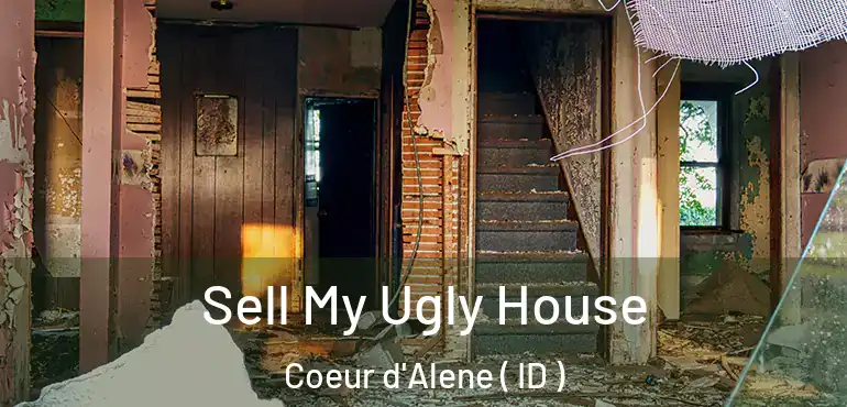  Sell My Ugly House Coeur d'Alene ( ID )