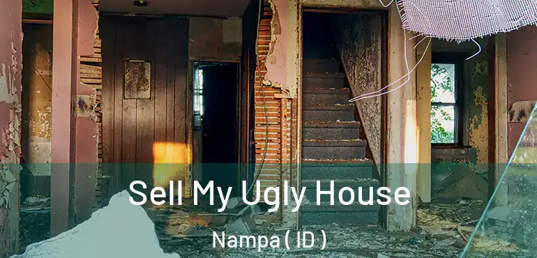  Sell My Ugly House Nampa ( ID )