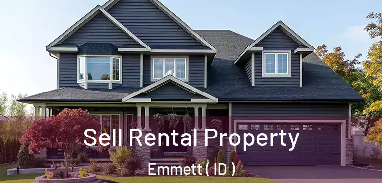  Sell Rental Property Emmett ( ID )