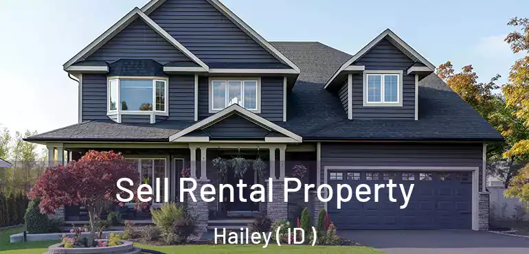  Sell Rental Property Hailey ( ID )