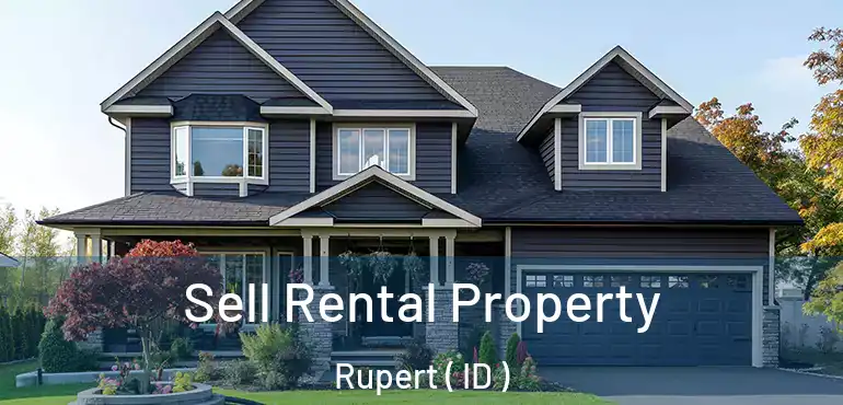  Sell Rental Property Rupert ( ID )