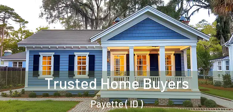  Trusted Home Buyers Payette ( ID )