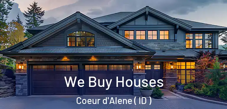  We Buy Houses Coeur d'Alene ( ID )