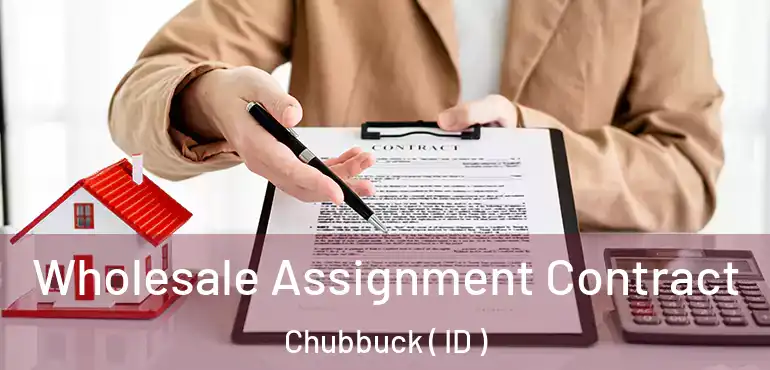  Wholesale Assignment Contract Chubbuck ( ID )