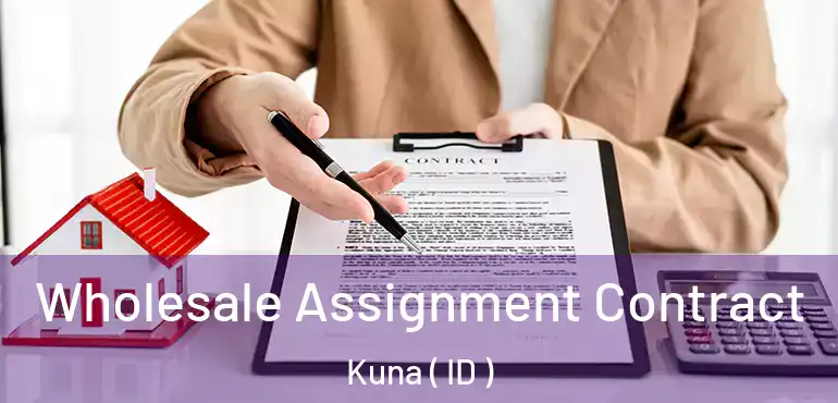  Wholesale Assignment Contract Kuna ( ID )