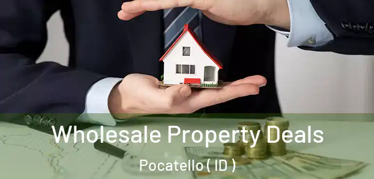  Wholesale Property Deals Pocatello ( ID )