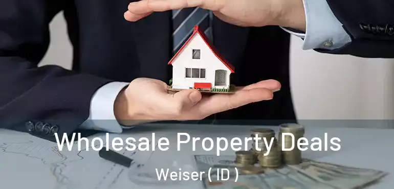  Wholesale Property Deals Weiser ( ID )