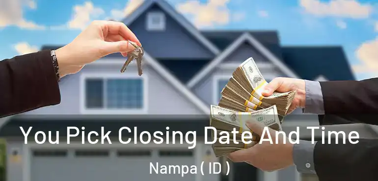  You Pick Closing Date And Time Nampa ( ID )